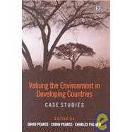 Valuing the Environment in Developing Countries: Case Studies