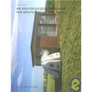 How Architecture Can Think Socially/Wie Architektur Sozial Denken Kann
