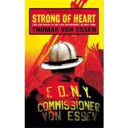 Strong of Heart: Life and Death in the Fire Department of New York