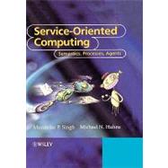 Service-Oriented Computing Semantics, Processes, Agents