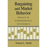 Bargaining and Market Behavior: Essays in Experimental Economics