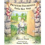 Princess Chamomile Gets Her Way