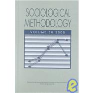 Sociological Methodology, Volume 30, 2000,