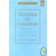 Records of Girlhood: An Anthology of Nineteenth-Century WomenÆs Childhoods