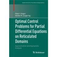 Optimal Control Problems for Partial Differential Equations on Reticulated Domains