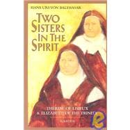 Two Sisters in Spirit : Therese of Lisieux and Elizabeth of the Trinity