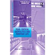 Fear: Critical Geopolitics and Everyday Life