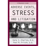 Adverse Events, Stress, and Litigation A Physician's Guide