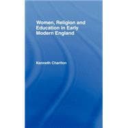 Women, Religion and Education in Early Modern England