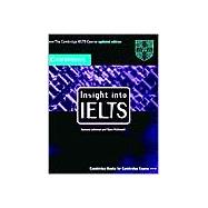 Insight into Ielts Student's Book Updated Edition: The Cambridge Ielts Course,9780521011488