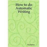 How to do Automatic Writing