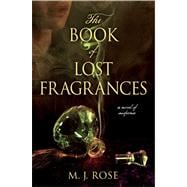 The Book of Lost Fragrances A Novel of Suspense