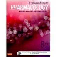 Pharmacology: A Patient-Centered Nursing Process Approach,9781455751488