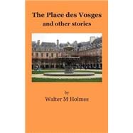 The Place Des Vosges, and Other Stories
