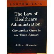 Southwick's the Law of Healthcare Administration
