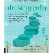 Drawing Calm Relax, refresh, refocus with 20 drawing, painting, and collage workshops inspired by Klimt, Klee, Monet, and more