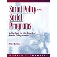 Social Policy and Social Programs: A Method for the Practical Public Policy Analyst