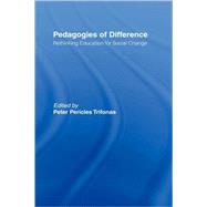 Pedagogies of Difference: Rethinking Education for Social Justice