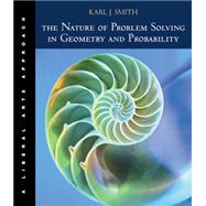 The Nature of Problem Solving in Geometry and Probability A Liberal Arts Approach (with InfoTrac)