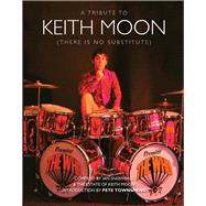 A Tribute To Keith Moon (There Is No Substitute)