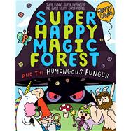 Super Happy Magic Forest And The Humungous Fungus