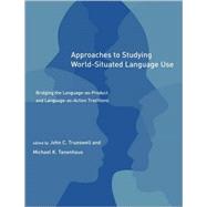 Approaches To Studying World-Situated Language Use