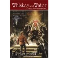 Whiskey and Water : A Novel of the Promethean Age