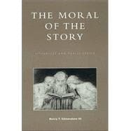 The Moral of the Story Literature and Public Ethics