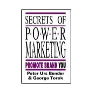 Secrets of Power Marketing : Promote Brand You