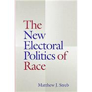 The New Electoral Politics of Race