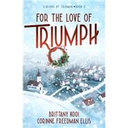 For the Love of Triumph