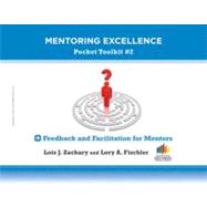 Feedback and Facilitation for Mentors No. 2 : Mentoring Excellence Toolkit