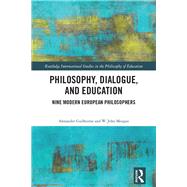 Philosophy, Dialogue, and Education: Nine Modern European Philosophers