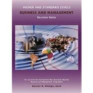 Higher and Standard Levels Business and Management Revision Notes: For Use With the International Baccalaureate Business and Management Programme