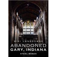 Abandoned Gary, Indiana