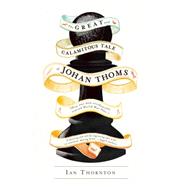 The Great & Calamitous Tale of Johan Thoms
