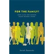 For the Family? How Class and Gender Shape Women's Work