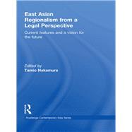 East Asian Regionalism from a Legal Perspective : Current Features and a Vision for the Future