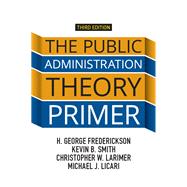 The Public Administration Theory Primer,9781138371491