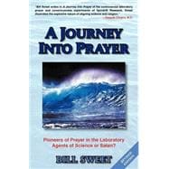 A Journey into Prayer: Pioneers of Prayer in the Laboratory Agents of Science of Satan?