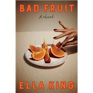Bad Fruit A Novel