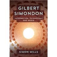 Gilbert Simondon Information, Technology and Media,9781783481491