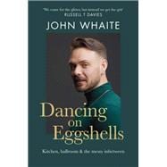 Dancing on Eggshells Kitchen, ballroom & the messy inbetween