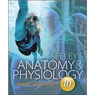 Seeley's Anatomy & Physiology with Connect Plus Access Card