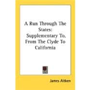 A Run Through The States: Supplementary To, from the Clyde to California