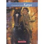 Changes for Kaya : A Story of Courage