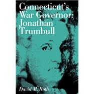 Connecticut's War Governor Jonathan Trumbull
