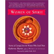 Women of Spirit Stories of Courage from the Women Who Lived Them