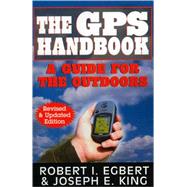 The GPS Handbook A Guide for the Outdoors