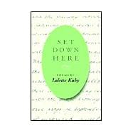 Set down Here : Poems by Lolette Kuby